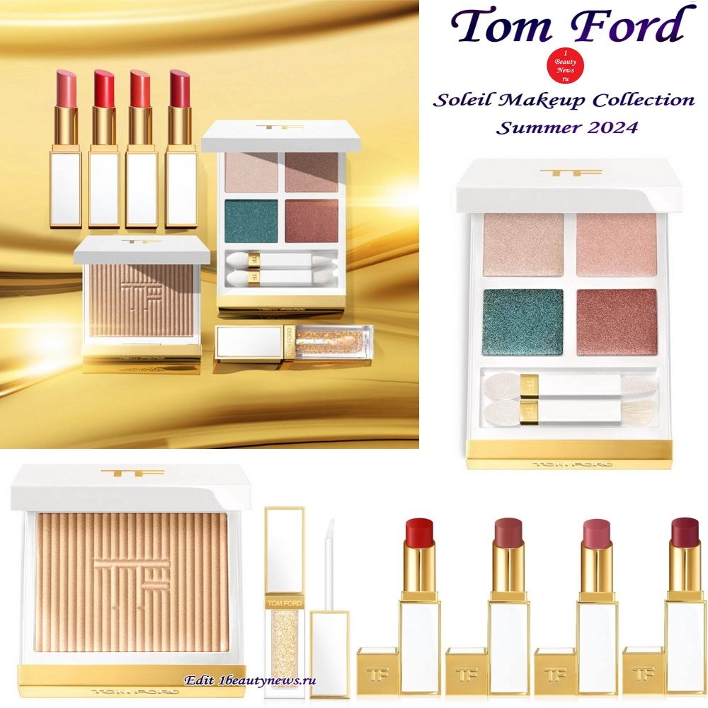Летняя коллекция макияжа Tom Ford Soleil Makeup Collection Summer 2024