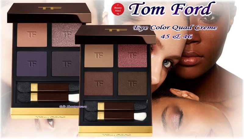 Новые оттенки теней для век Tom Ford Eye Color Quad Creme 45 и 46