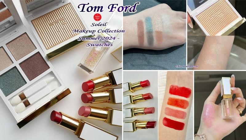 Свотчи летней коллекции макияжа Tom Ford Soleil Makeup Collection Summer 2024 - Swatches